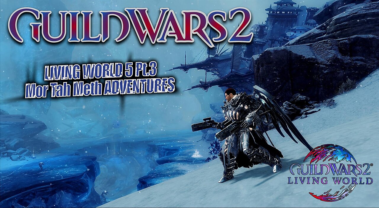 GUILD WARS 2 THE ICEBROOD SAGA LW5 0063 LIVING WORLD 5 Mor Tah Meth ADVENTURES Pt.3 Shadow In Ice