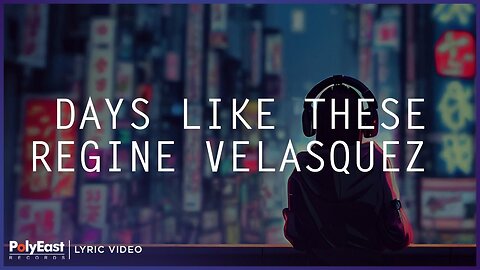 Regine Velasquez - Days Like These (Lyric Video)