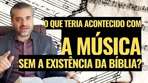 Como seria a MÚSICA SE a BÍBLIA não tivesse existido? - Corte do Leandro Quadros