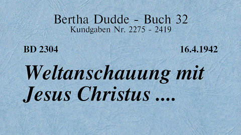 BD 2304 - WELTANSCHAUUNG MIT JESUS CHRISTUS ....