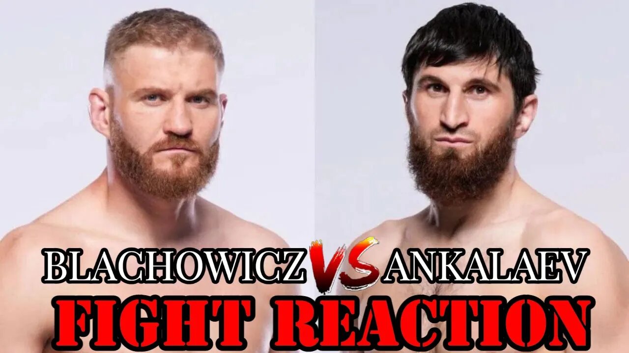 MAGOMED ANKALAEV VS JAN BLACHOWICZ(FIGHT REACTION)!!!