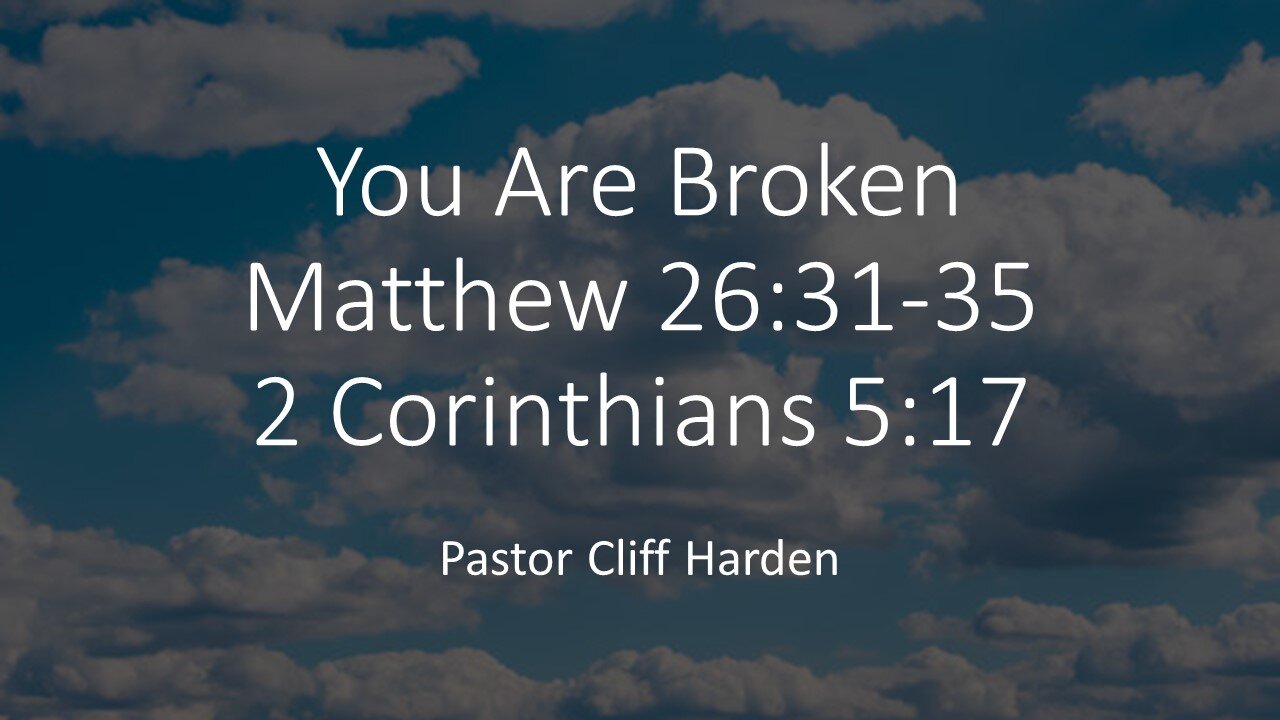 “You Are Broken” by Pastor Cliff Harden