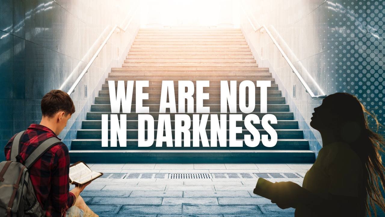 We Are Not In Darkness