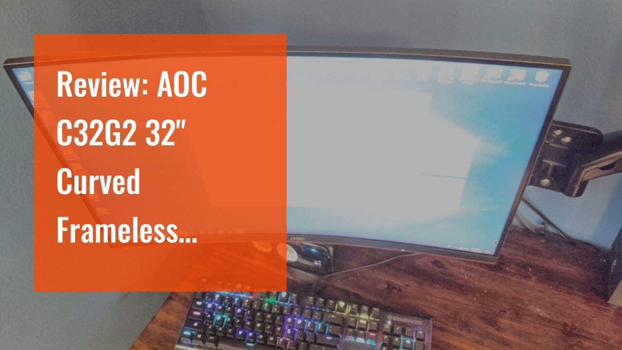 Review: AOC C32G2 32" Curved Frameless Gaming Monitor FHD, 1500R Curved VA, 1ms, 165Hz, FreeSyn...