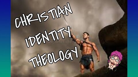 SOVEREIGN CITIZENS PART 2: CHRISTIAN IDENTITY THEOLOGY