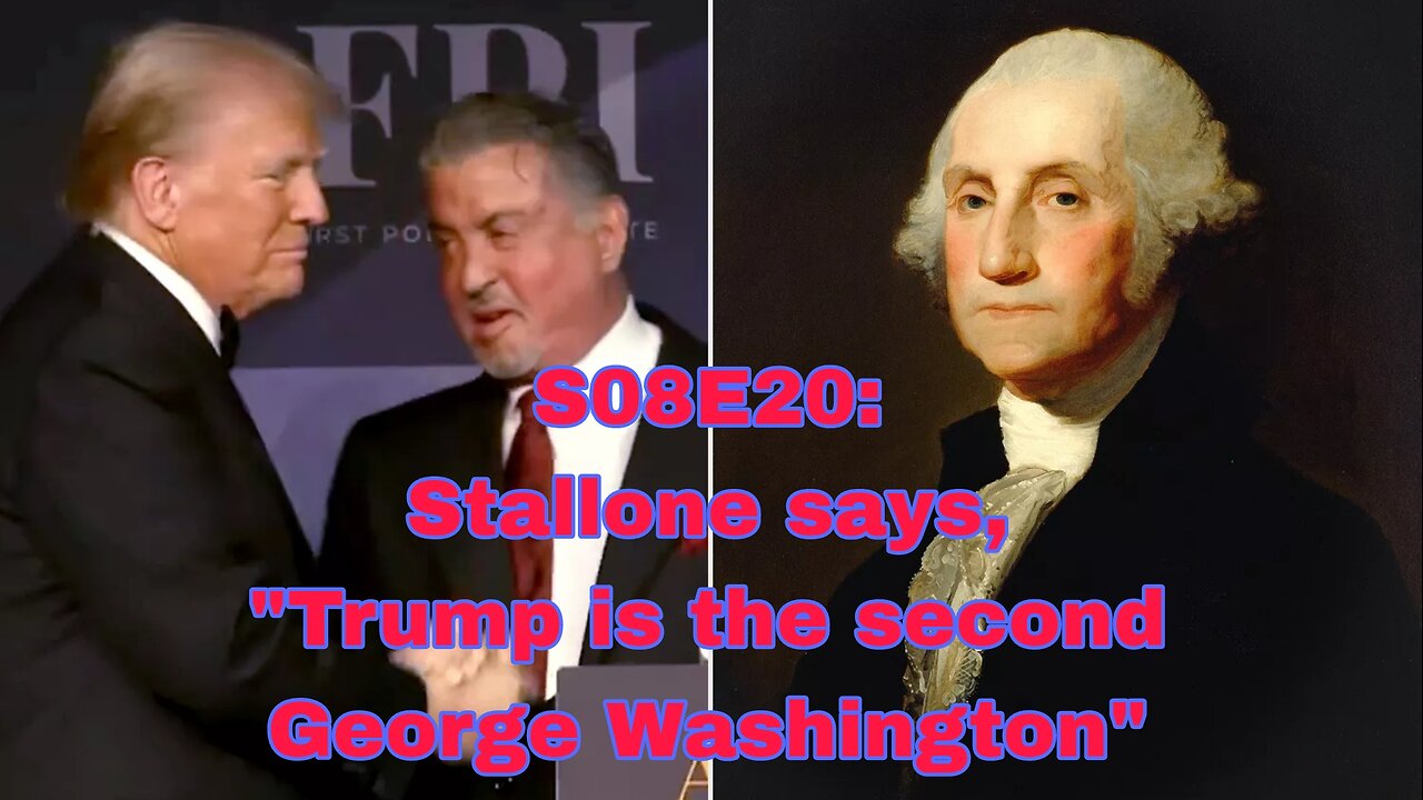 S08E20: Stallone says, "Trump is the, "second George Washington"