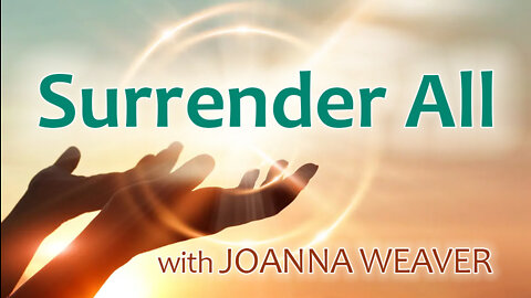 Surrender All - Joanna Weaver on LIFE Today Live