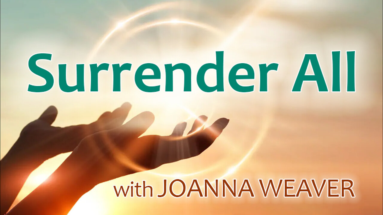 Surrender All - Joanna Weaver on LIFE Today Live