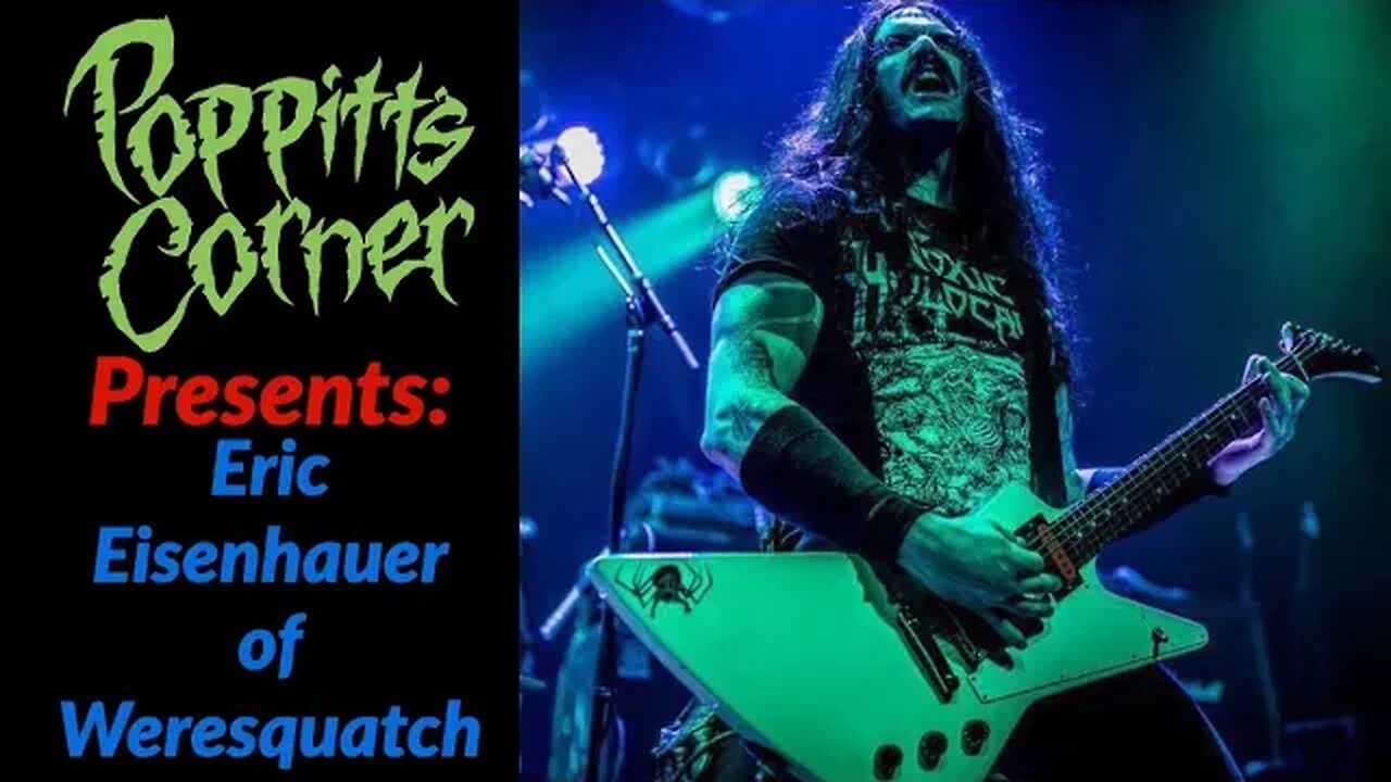 Poppitt's Corner Presents: Eric Eisenhauer of Weresquatch