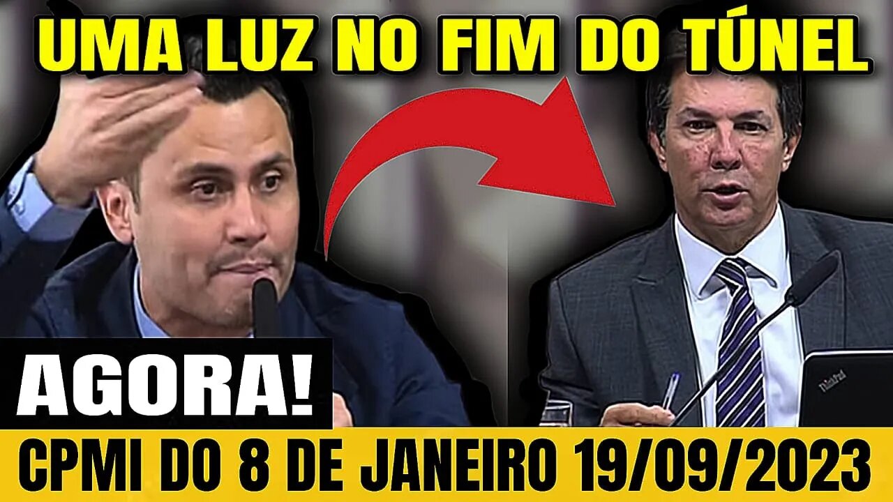 🇧🇷🔴AGORA! UMA LUZ NO FIM DO TUNEL CPMI DO 8 DE JANEIRO 19/09/2023