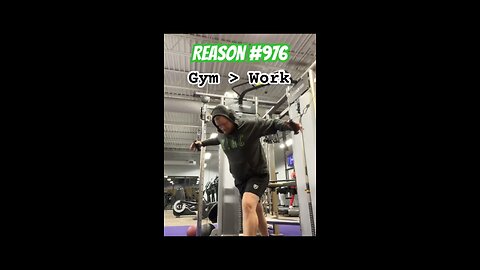 Gym > Work - Reason 976