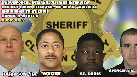 Undue Force / Internal Affairs interview / Clayton Co Sheriffs Office / Herbert Brian Feemster