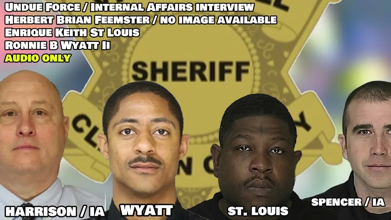 Undue Force / Internal Affairs interview / Clayton Co Sheriffs Office / Herbert Brian Feemster