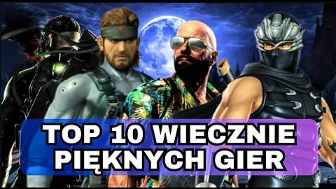 Top 10 wiecznie pięknych gier