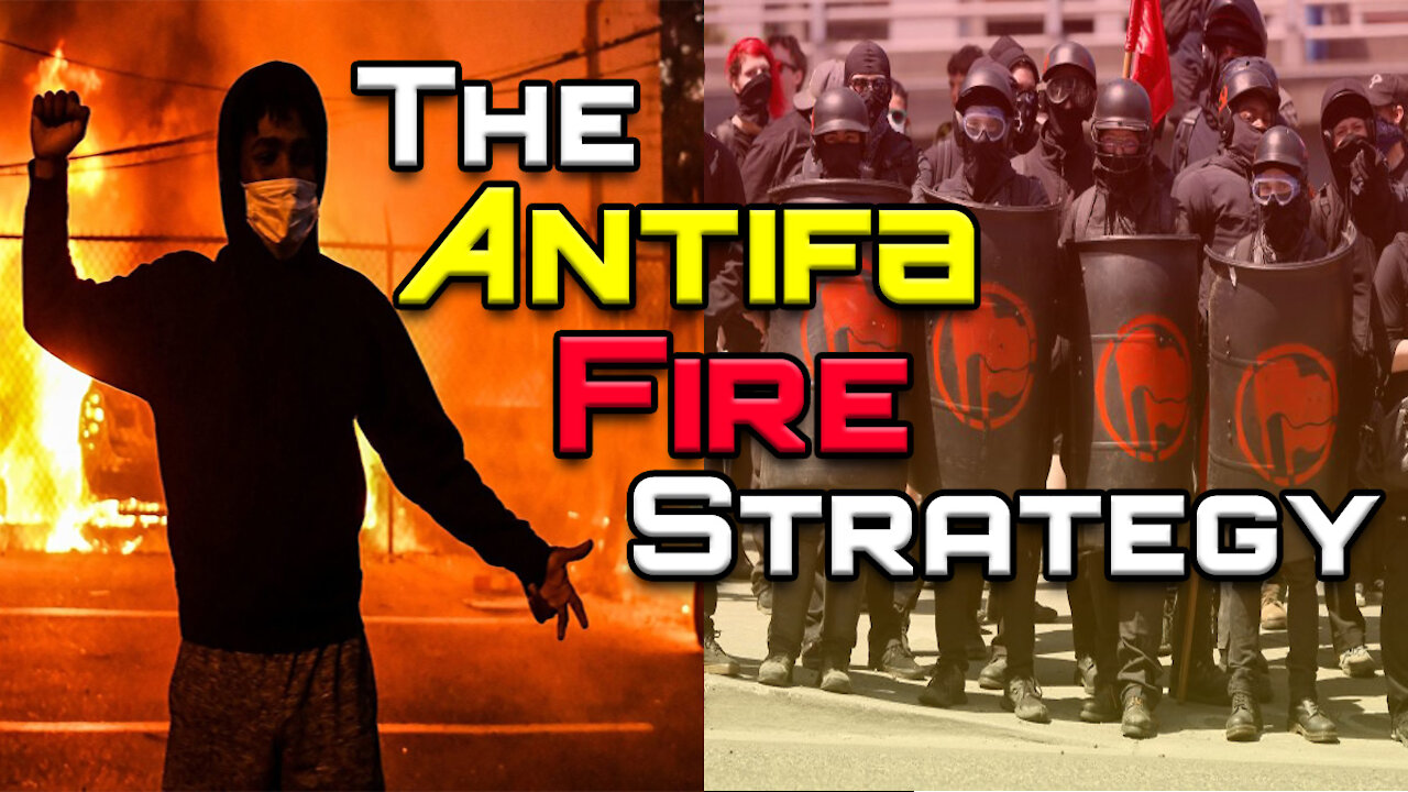 The Antifa Fire Strategy...