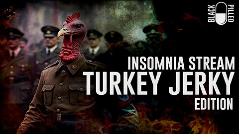 INSOMNIA STREAM: TURKEY JERKY EDITION