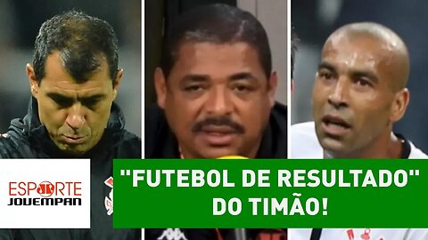 OLHA o que VAMPETA acha do "futebol de resultado" do Timão!