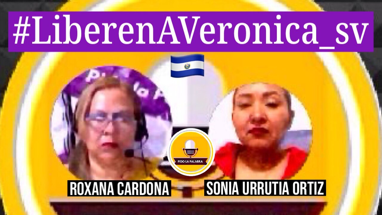#LiberenAVeronica_SV / RÉGIMEN EXTORSIONADOR / Roxana Cardona y Sonia Urrutia