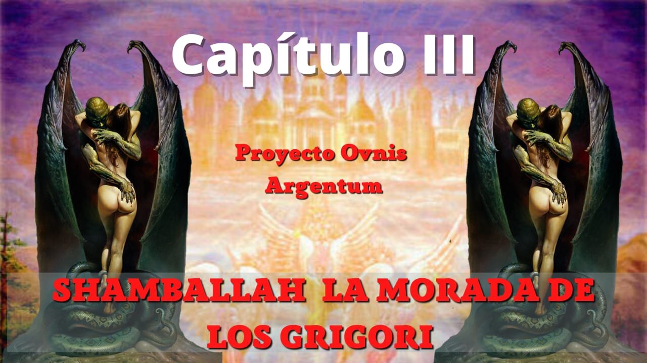 Proyecto Ovnis "ARGENTUM" SHAMBALLAH LA MORADA DE LOS GRIGORI