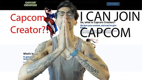 I Can Become A Capcom Creator??? LETS HOPE!!