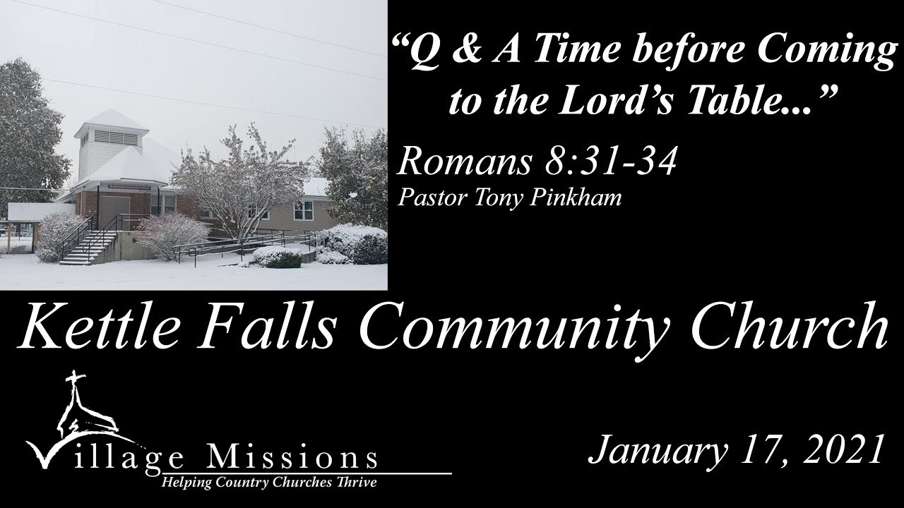 (KFCC) January 17, 2021 - "Q & A Time before Coming to the Lord's Table..." - Romans 8:31-34