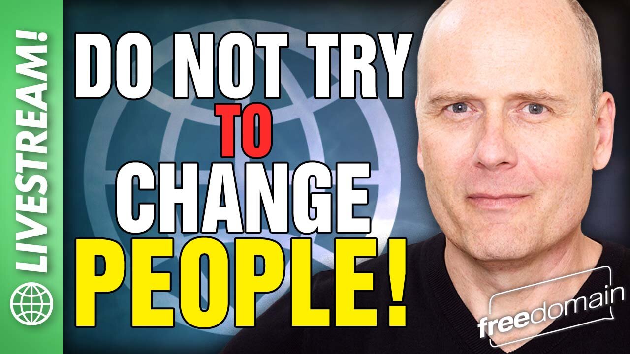DO NOT TRY TO CHANGE PEOPLE!