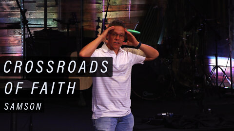 Crossroads of Faith - Samson