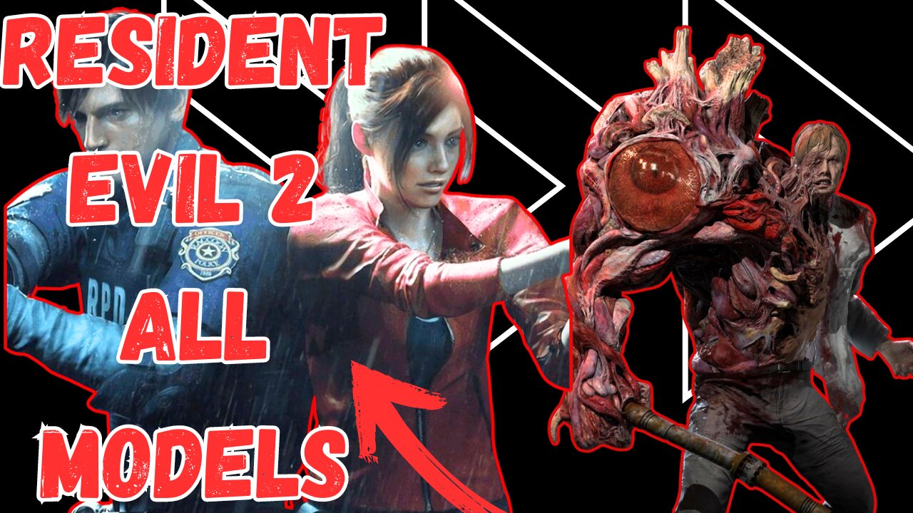 Resident Evil 2 All Models