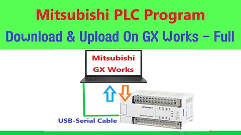 0140 - Mitsubishi plc program upload and download on gx works full tutorial