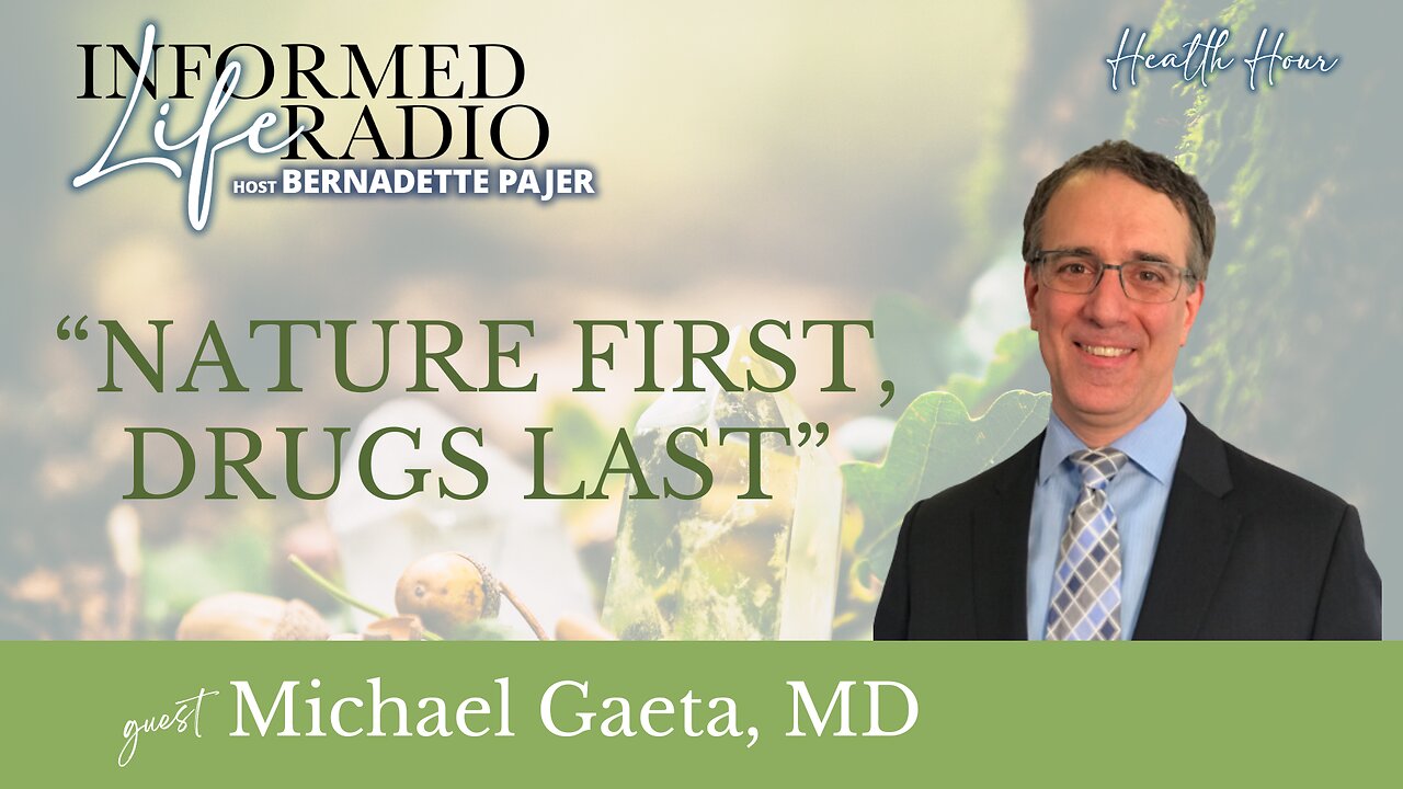 Informed Life Radio 04-26-24 Health Hour - "Nature First, Drugs Last"