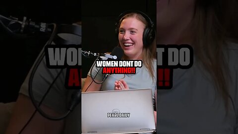 Women Don't Do Anything!!!