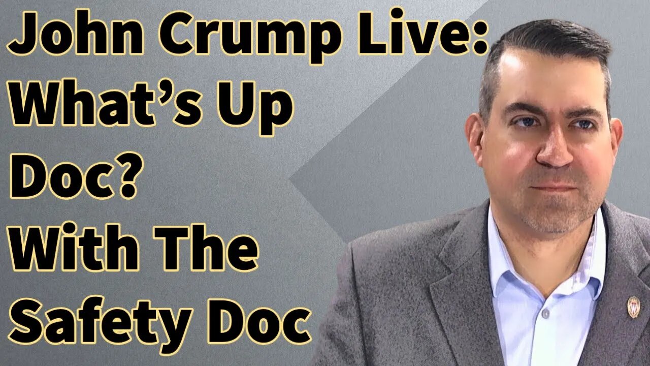 John Crump Live: What's Up Doc? With The Safety Doc