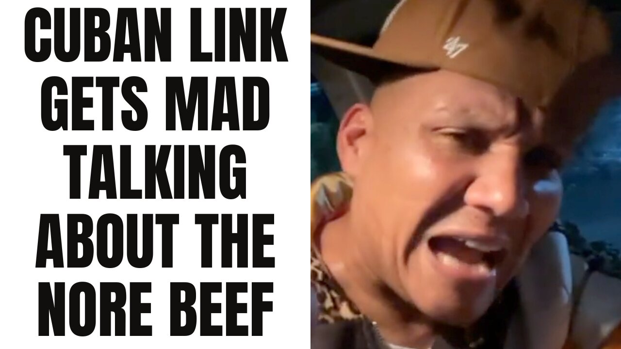 Cuban Link Gets Mad Talking About NORE Beef [Part 3]