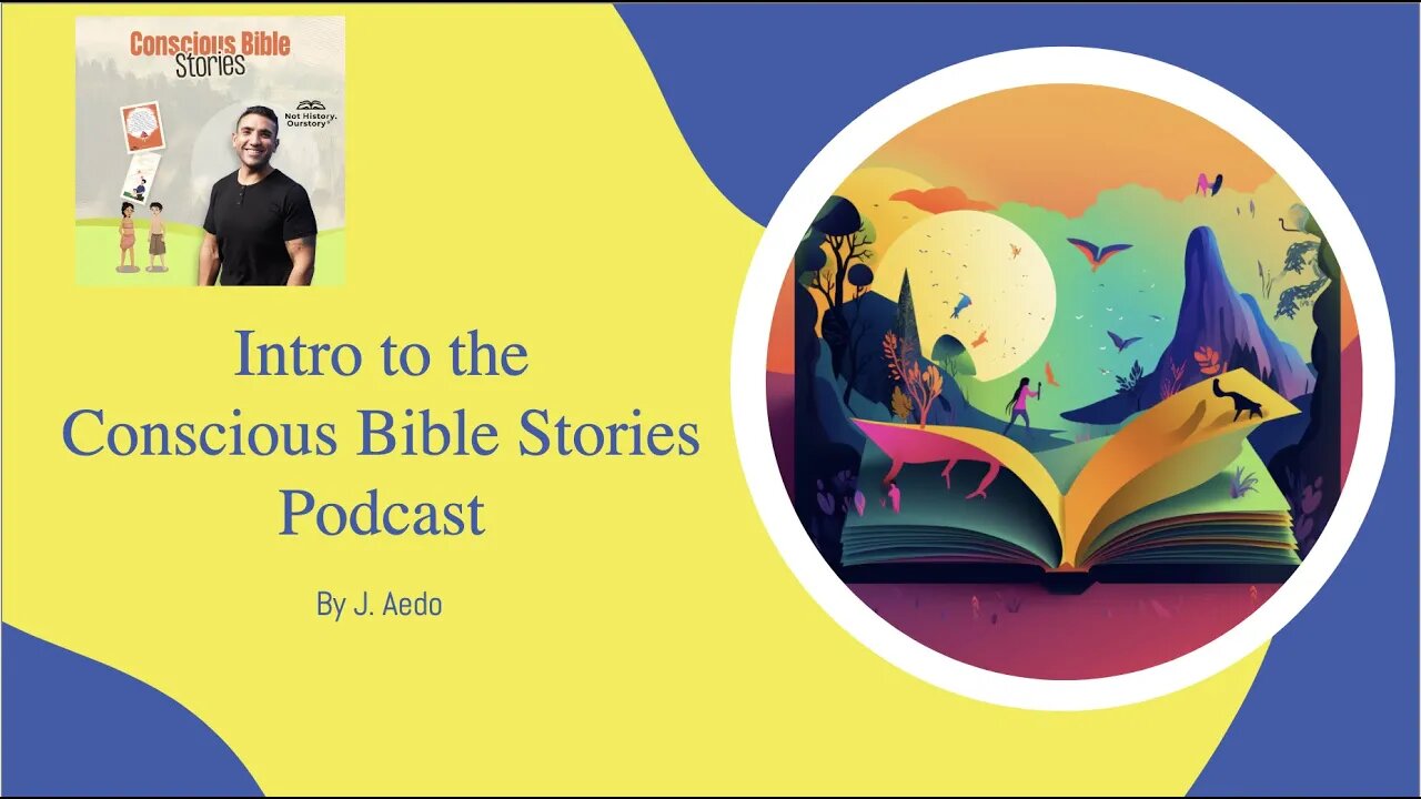 Introducing the Conscious Bible Stories Podcast: A New Perspective on OurStory