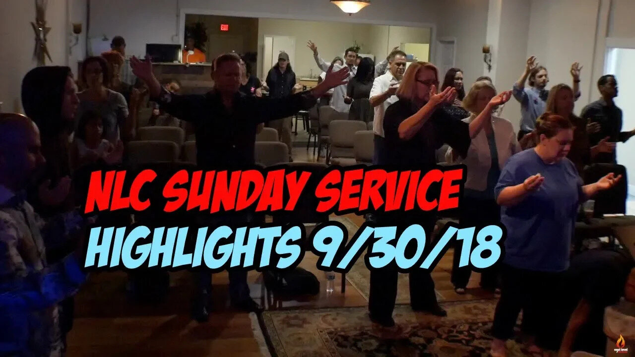 NLC SUNDAY SERVICE HIGHLIGHTS 9/30/18