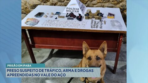 Prisão em Ipaba: Preso Suspeito de Tráfico, Arma e Drogas apreendidas no Vale do Aço.