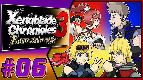 Dads Vs Kids!!! Xenoblade Chronicles 3 Future Redeemed Part 6