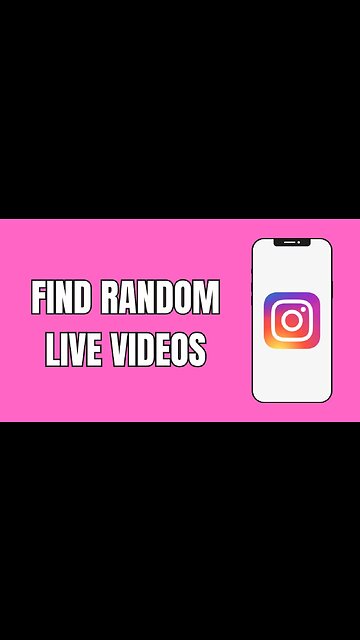 How To Find Random Live Videos On Instagram