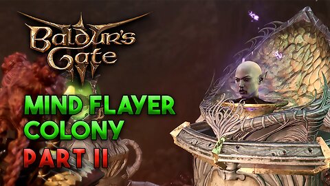 Mind Flayer Colony Part 2 | Baldur's Gate 3 Gameplay