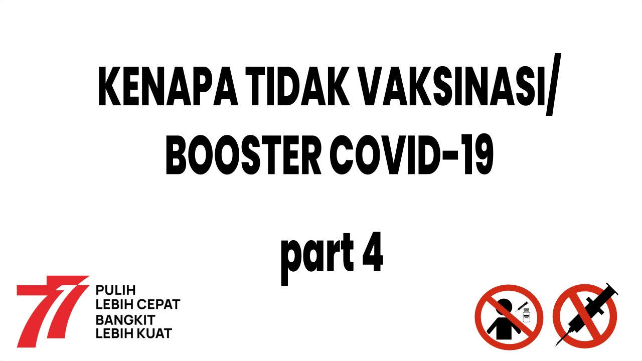 Kenapa Tidak Vaksin/Booster Covid -19 part-4