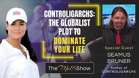 MEL K & SEAMUS BRUNER | CONTROLIGARCHS: THE GLOBALIST PLOT TO DOMINATE YOUR LIFE