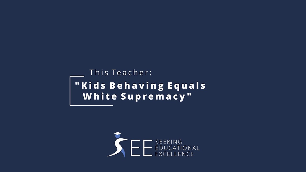 This Teacher says Kids Behaving Equals White Supremacy - Seeking Education Excellence by The Kevin Jackson Network