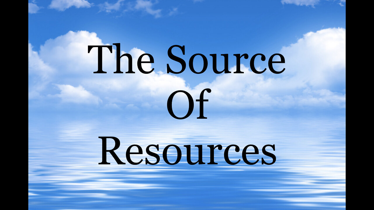 The Source Of Resources