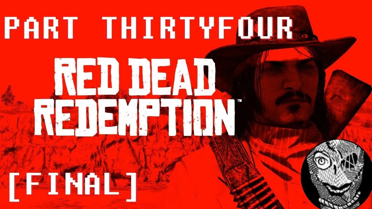(PART 34 FINAL) [Redemption] Red Dead Redemption 1 Game of the Year Edition