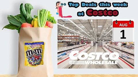Costco Wholesale - Alberta, Canada - Top summer sales/deals this week - August 1st - 8th - food +