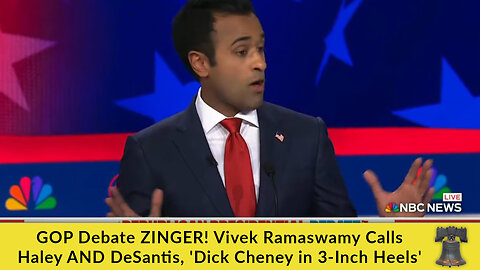 🤣 GOP Debate ZINGER! Vivek Ramaswamy Calls Haley AND DeSantis, 'Dick Cheney in 3-Inch Heels' 🤣