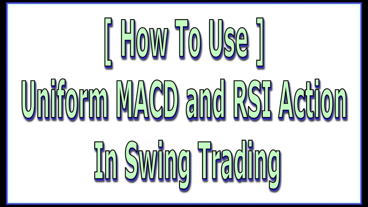 How To Use Uniform MACD and RSI Action In Swing Trading - NIFTY - #1500