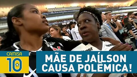 Mãe de JAILSON é corintiana, e torcida cria POLÊMICA!