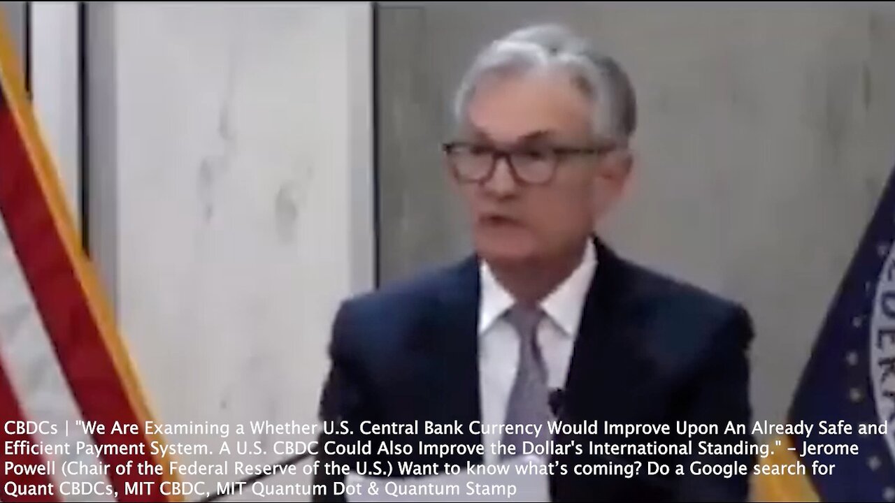 CBDCs | "We Are Examining a Whether U.S. Central Bank Currency Would Improve Upon An Already Safe and Efficient Payment System. A U.S. CBDC Could Also Improve the Dollar's International Standing." - Jerome Powell