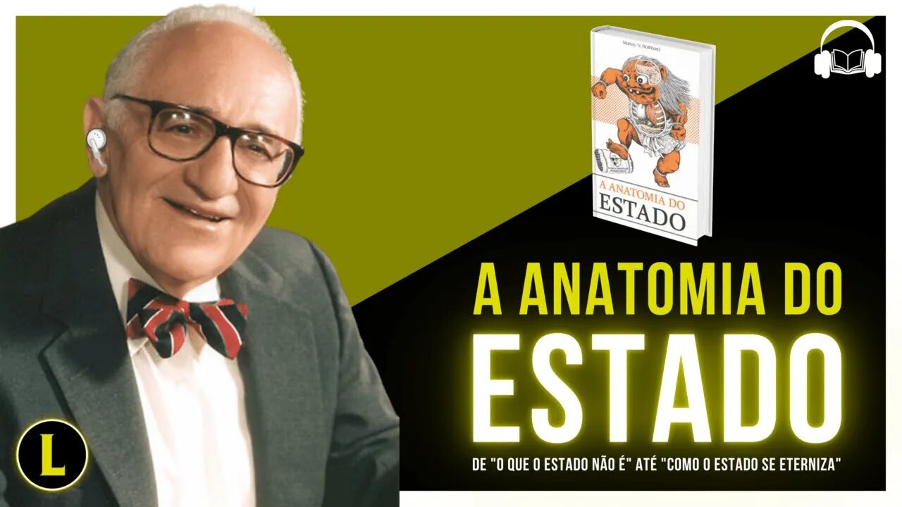 "A ANATOMIA DO ESTADO" de Murray Rothbard - AUDIOBOOK parte 1